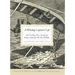 A Whaling Captain's Life: The Exciting True Account by Henry Acton for His Son, William