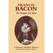 Francis Bacon: The Temper of a Man the Temper of a Man