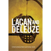 Lacan and Deleuze: A Disjunctive Synthesis