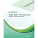 Practical Web Test Automation: Automated test web applications wisely with Selenium WebDriver