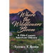 Where the Wildflowers Bloom: A 19th Century America Odyssey