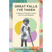 Great Falls I've Taken: A Memoir of Disability Layered with Love and Happiness