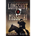 Longshot in Missouri: A novel of an unsung Civil War freedom-loving soldier and spy