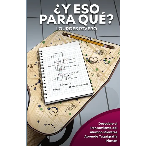¿Y Eso Para Qué?: Descubre Cómo Transformar A Tus Alumnos Con La Escritura Taquigráfica 'Pitman'