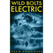 Wild Bolts Electric