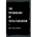 The Psychology of Totalitarianism