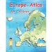 Europe Atlas for Children: Geographical Atlas for Children European Countries