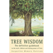 Tree Wisdom: The definitive guidebook to the myth, folklore and healing power of Trees