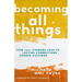Becoming All Things: How Small Changes Lead to Lasting Connections Across Cultures