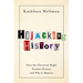 Hijacking History: How the Christian Right Teaches History and Why It Matters