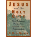 Jesus and the Holy City: New Testament Perspectives on Jerusalem