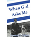 When G-d Asks Me. When God Asks Me.: Memoir of an adventure to the Holy Land, with K-9 working dogs to guard Jews in the Shomron West Bank, Israel, sa