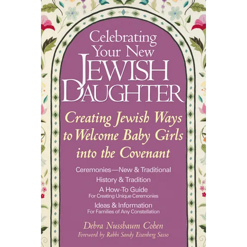 Celebrating Your New Jewish Daughter: Creating Jewish Ways to Welcome Baby Girls Into the Covenant