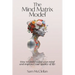 The Mind Matrix Model: How to understand your mind and improve your quality of life