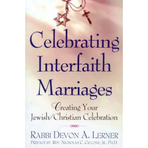 Celebrating Interfaith Marriages: Creating Your Jewish/Christian Ceremony