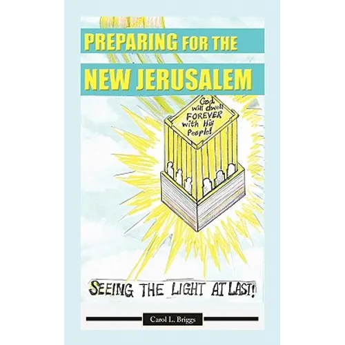 Preparing for the New Jerusalem: Seeing the Light at Last