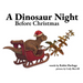 A Dinosaur Night Before Christmas