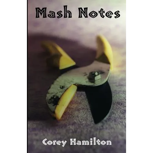 Mash Notes: Volume 1