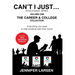 The Career and College Collection: Can't I Just... Educational Series Vol. 1
