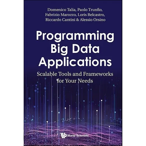 Programming Big Data Applications: Scalable Tools and Frameworks for Your Needs