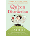 The Queen of Distraction: How Women with ADHD Can Conquer Chaos, Find Focus, and Get More Done