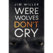 Werewolves Don't Cry