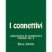 Laboratorio di grammatica italiana: i connettivi