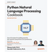 Python Natural Language Processing Cookbook - Second Edition: Over 60 recipes for building powerful NLP solutions using Python and LLM libraries