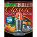 The NutriBullet Classic Recipe Book: 200 Health Boosting Delicious and Nutritious Blast and Smoothie Recipes