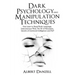 Dark Psychology and Manipulation Techniques: How Learn to Read Body Language, Subconscious Mind, The Art of Persuasion, Secrets of Emotional Intellige