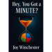 Hey, You Got a MINUTE?