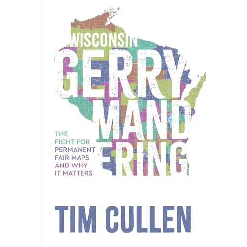 Wisconsin Gerrymandering: The Fight for Permanent Fair Maps and Why It Matters