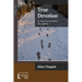 True Devotion: In Search of Authentic Spirituality