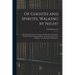 Of Ghostes and Spirites, Walking by Night: and of Straunge Noyses, Crackes, and Sundrie Forewarnings: Which Commonly Happen Before the Death of Men: G