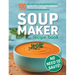 Soup Maker Recipe Book: Fast, Easy to Follow, Nutritious & Delicious. Suitable For All Soup Machines, Blenders & Kettles in less than 30mins. UK Ingre