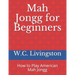 Mah Jongg for Beginners: How to Play American Mah Jongg