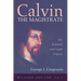 Calvin the Magistrate: His Political and Legal Legacy