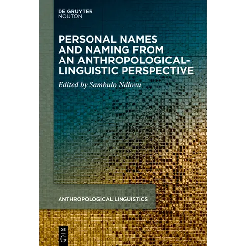 Personal Names and Naming from an Anthropological-Linguistic Perspective
