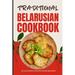 Traditional Belarusian Cookbook: 50 Authentic Recipes from Belarus