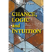Chance, Logic and Intuition