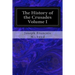 The History of the Crusades Volume I