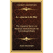 An Apache Life-Way: The Economic, Social And Religious Institutions Of The Chiricahua Indians