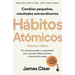 Hábitos Atómicos: Cambios Pequeños, Resultados Extraordinarios / Atomic Habits