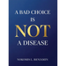 A Bad Choice is not a Disease