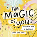 The Magic of You: A Colorful Book of Happiness