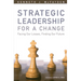 Strategic Leadership for a Change: Facing our Losses, Finding Our Future