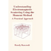 Understanding Electromagnetic Scatterin