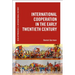 International Cooperation in the Early Twentieth Century