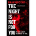 The Night Is Not for You
