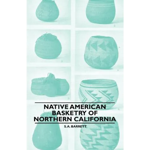 Native American Basketry Of Northern California